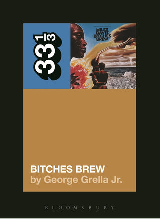 Miles Davis' Bitches Brew (33 1/3)