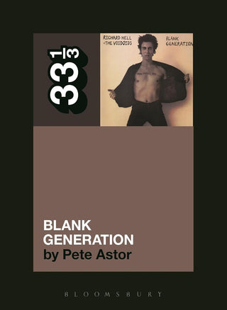Richard Hell and the Voidoids' Blank Generation (33 1/3)