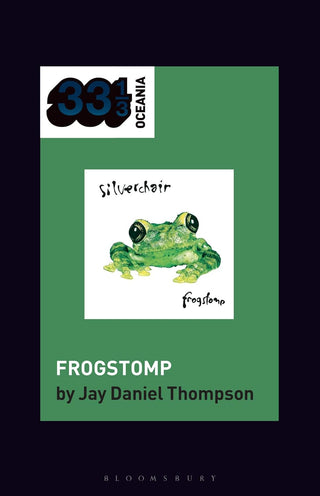 Silverchair's Frogstromp (33 1/3 Oceania)