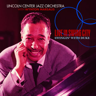 the album cover for Lincoln Center Jazz Orchestra - Live in Swing City: Swingin with the Duke