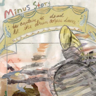 the album cover for Minus Story - The Captain Is Dead, Let The Drum Corpse Dance