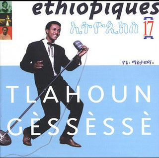 the album cover for Tlahoun Gessesse - Ethiopiques, Vol. 17