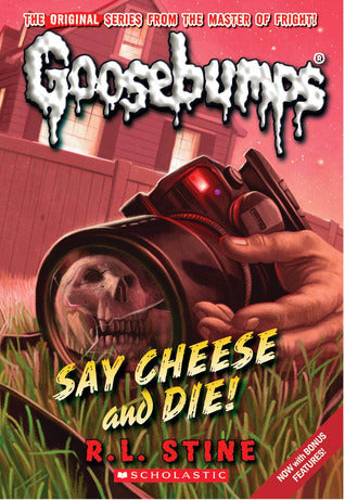 Say Cheese and Die! by R. L. Stine