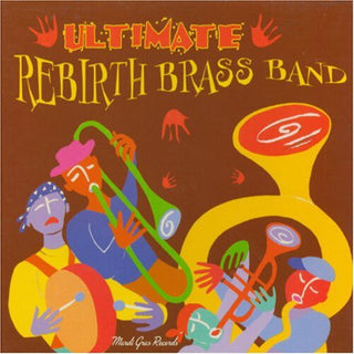 the album cover for Rebirth Brass Band - Ultimate Rebirth Brass Band
