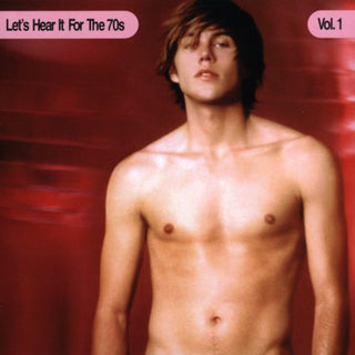 the album cover for Lets Hear It For The 70s - Let's Hear It For The 70's, Vol. 1