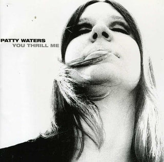 the album cover for Patty Waters - You Thrill Me: A Musical Odyssey 1962-1979