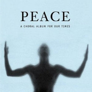the album cover for Grant Llewellyn - Peace: A Choral Album for Our Time