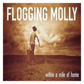 the album cover for Flogging Molly - Within a Mile of Home