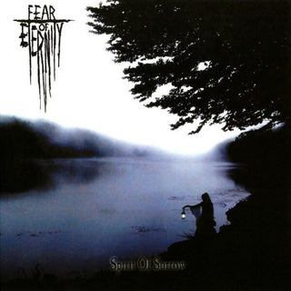 the album cover for Fear Of Eternity - Spirit of Sorrow