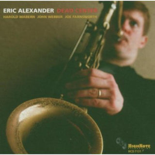 the album cover for Eric Alexander - Dead Center