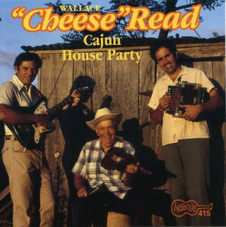 the album cover for Wallace Cheese Read - Cajun House Party [Reissue]