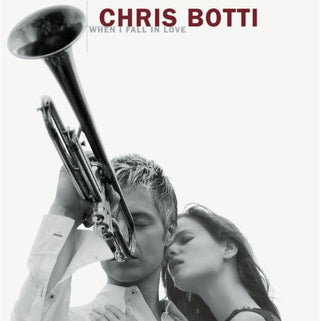 the album cover for Chris Botti - When I Fall In Love