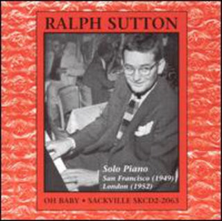the album cover for Ralph Sutton - Oh Baby: Solo Piano