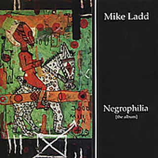 Mike Ladd- Negrophilia: The Album