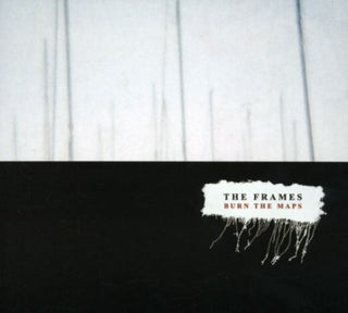 the album cover for The Frames - Burn the Maps