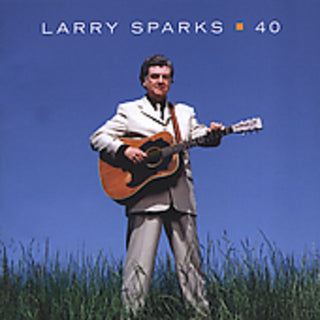 the album cover for Larry Sparks - 40
