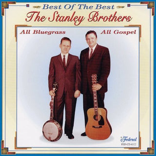 the album cover for Stanley Brothers - Best of the Best of Gospel