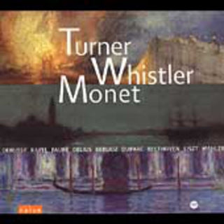 the album cover for Turner Whistler Monet - Turner Whistler Monet / Various