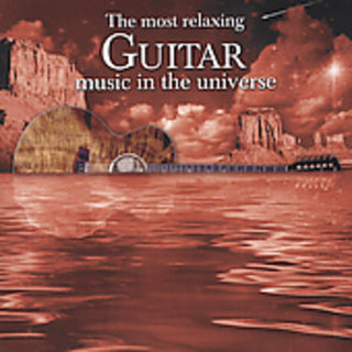 the album cover for Most Relaxing Guitar Music In The Universe / Var - Most Relaxing Guitar Music in the Universe / Various