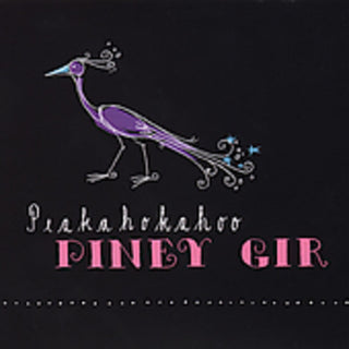 the album cover for Piney Gir - Peakahokahoo