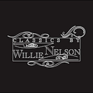 the album cover for Willie Nelson - Classics By Willie Nelson