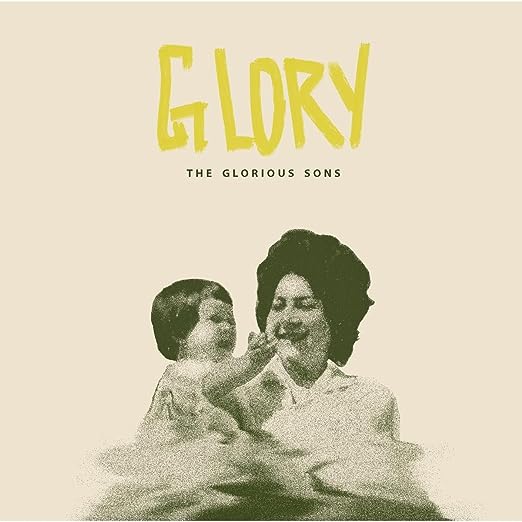 Glorious Sons- Glory