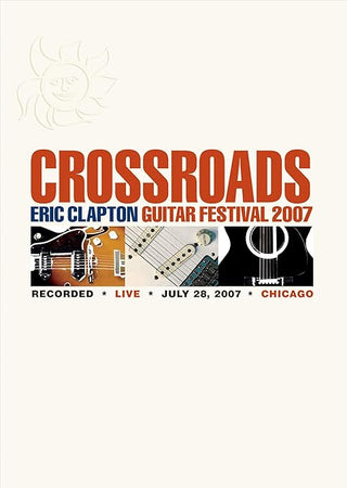 Eric Clapton- Crossroads Guitar Festival 2007 (w/ Bonus Disc)
