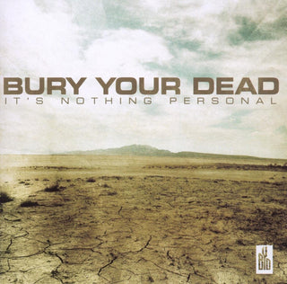 Bury Your Dead- It's Nothing Personal
