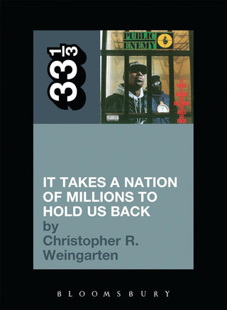 Public Enemy's It Takes a Nation of Millions to Hold Us Back (33 1/3)