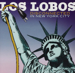 Los Lobos- Disconnected In New York City
