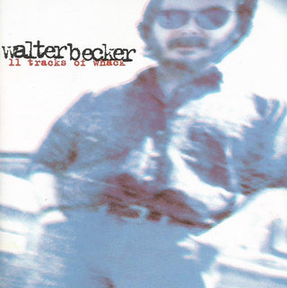 Walter Becker- 11 Tracks Of Whack