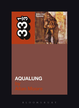 Jethro Tull's Aqualung (33 1/3)