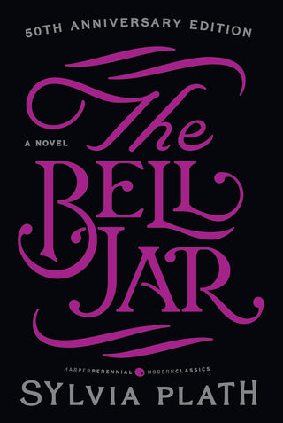 The Bell Jar: A Novel (50th Anniversary Edition) by Sylvia Plath