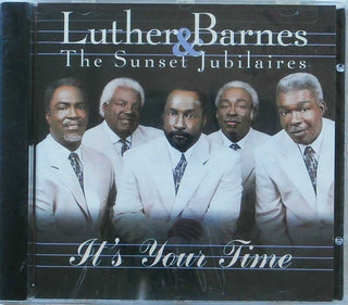 Luther Barnes & The Sunset Jubilaires- It's Your Time