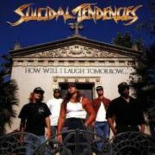 the album cover for Suicidal Tendencies - How Will I Laugh Tomorrow [Import]