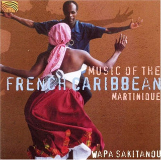 the album cover for Wapa Sakitanou - Music of the French Caribbean: Martinique