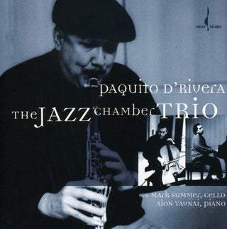 the album cover for Paquito D'Rivera - The Jazz Chamber Trio