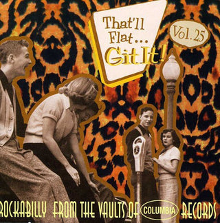 the album cover for Thatll Flat Git It! - Vol. 25-That'll Flat Git It [Import]