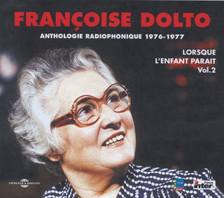 the album cover for Francoise Dolto - Vol. 2-Lorsque L'enfant Parait 1976-77
