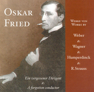 the album cover for Oskar Fried - Forgotten Conductor