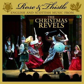 the album cover for The Christmas Revels - Rose and Thistle: English and Scottish Music From The Christmas Revels