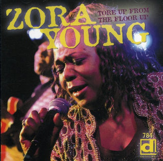 the album cover for Zora Young - Tore Up from the Floor Up