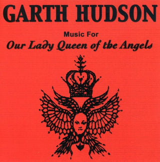 the album cover for Garth Hudson - Our Lady Queen of the Angels