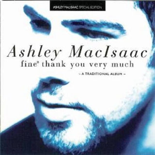 the album cover for Ashley Macisaac - Fine Thank You Very Much