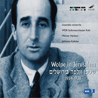 the album cover for Ensemble Recherche - Wolpe in Jerusalem 1934-1938