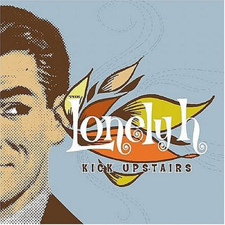 the album cover for Lonely H - Kick Upstairs