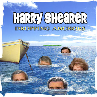 the album cover for Harry Shearer - Dropping Anchors