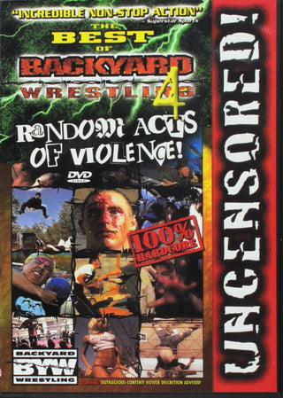 Best of Backyard Wrestling Vol. 4: Random Acts of Violence