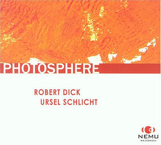 the album cover for Robert Dick - Photosphere *