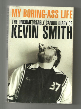 Kevin Smith- My Boring Ass Life: The Uncomfortably Candid Diary Of Kevin Smith (PB)